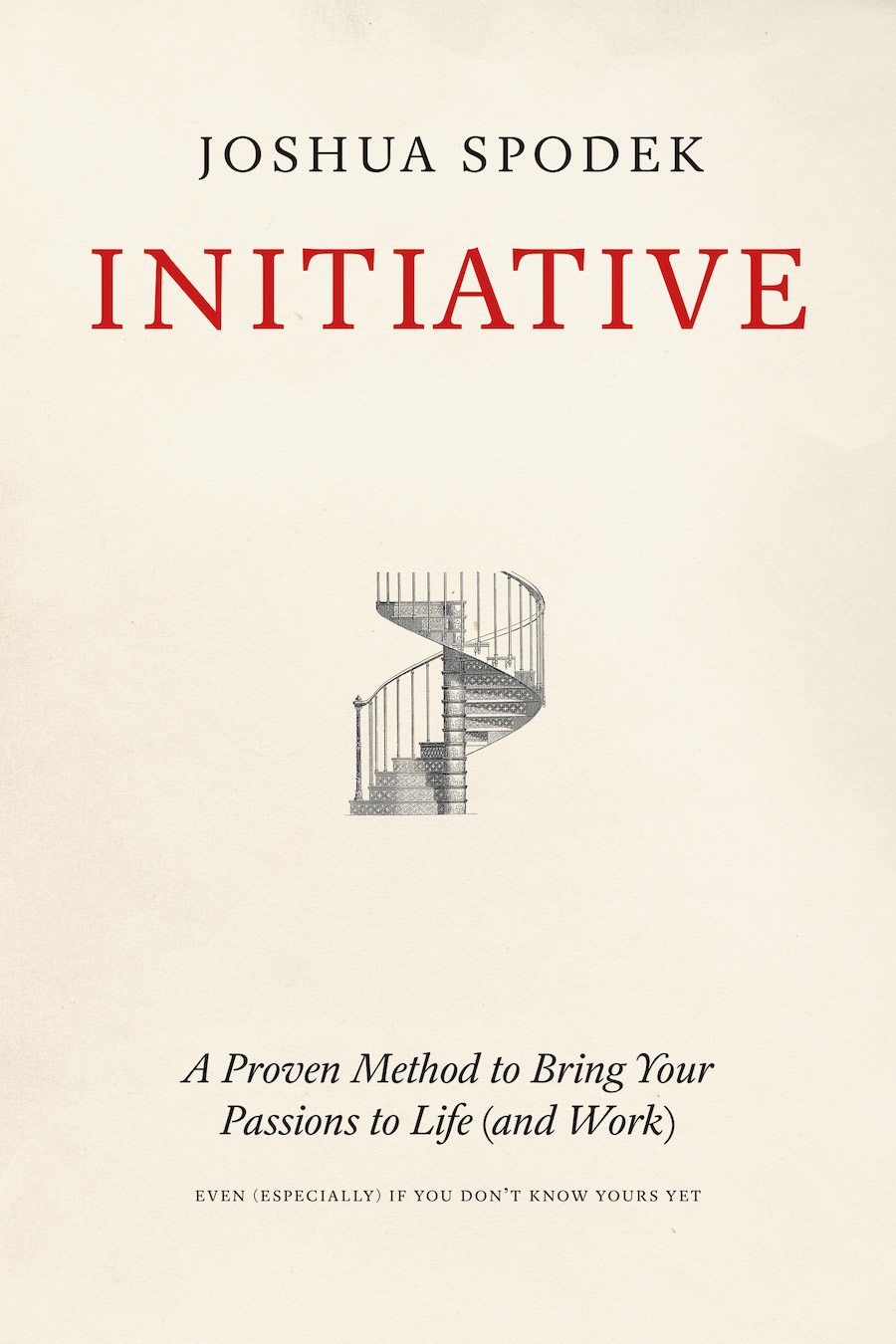 Initiative: A Proven Method to Bring Your Passions to Life (And Work)