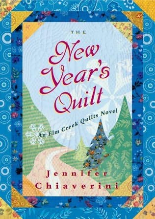The New Year's Quilt: An Elm Creek Quilts Novel