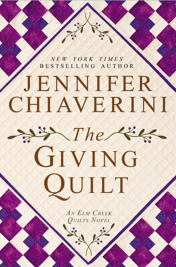 The Giving Quilt: An Elm Creek Quilts Novel