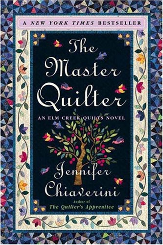 The Master Quilter: An Elm Creek Quilts Novel