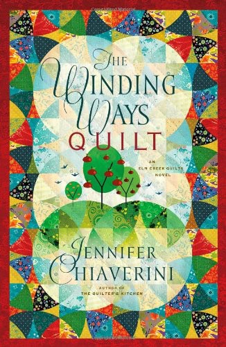 The Winding Ways Quilt: An Elm Creek Quilts Novel