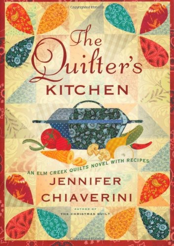 The Quilter's Kitchen: An Elm Creek Quilts Novel