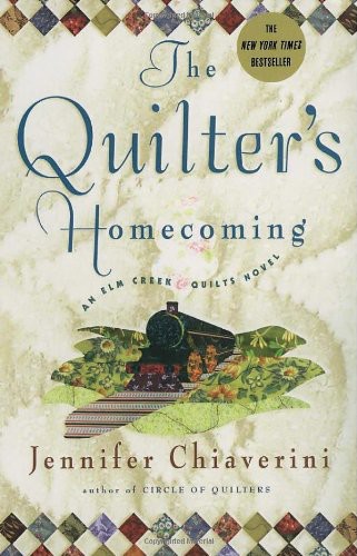 The Quilter's Homecoming: An Elm Creek Quilts Novel