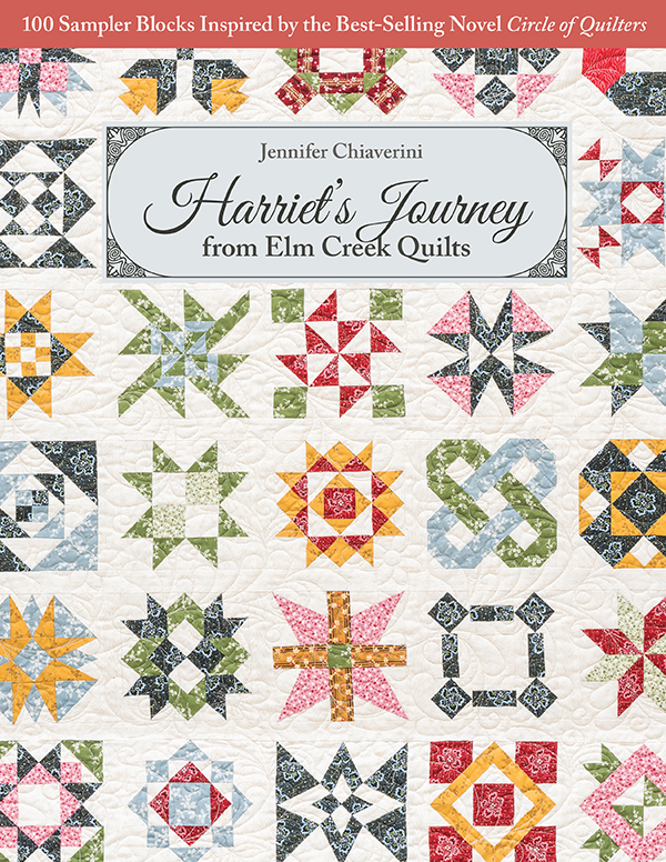 Harriet’s Journey From Elm Creek Quilts: 100 Sampler Blocks Inspired by the Best-Selling Novel Circle of Quilters