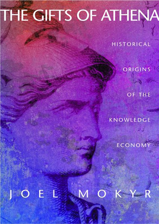 The Gifts of Athena: Historical Origins of the Knowledge Economy