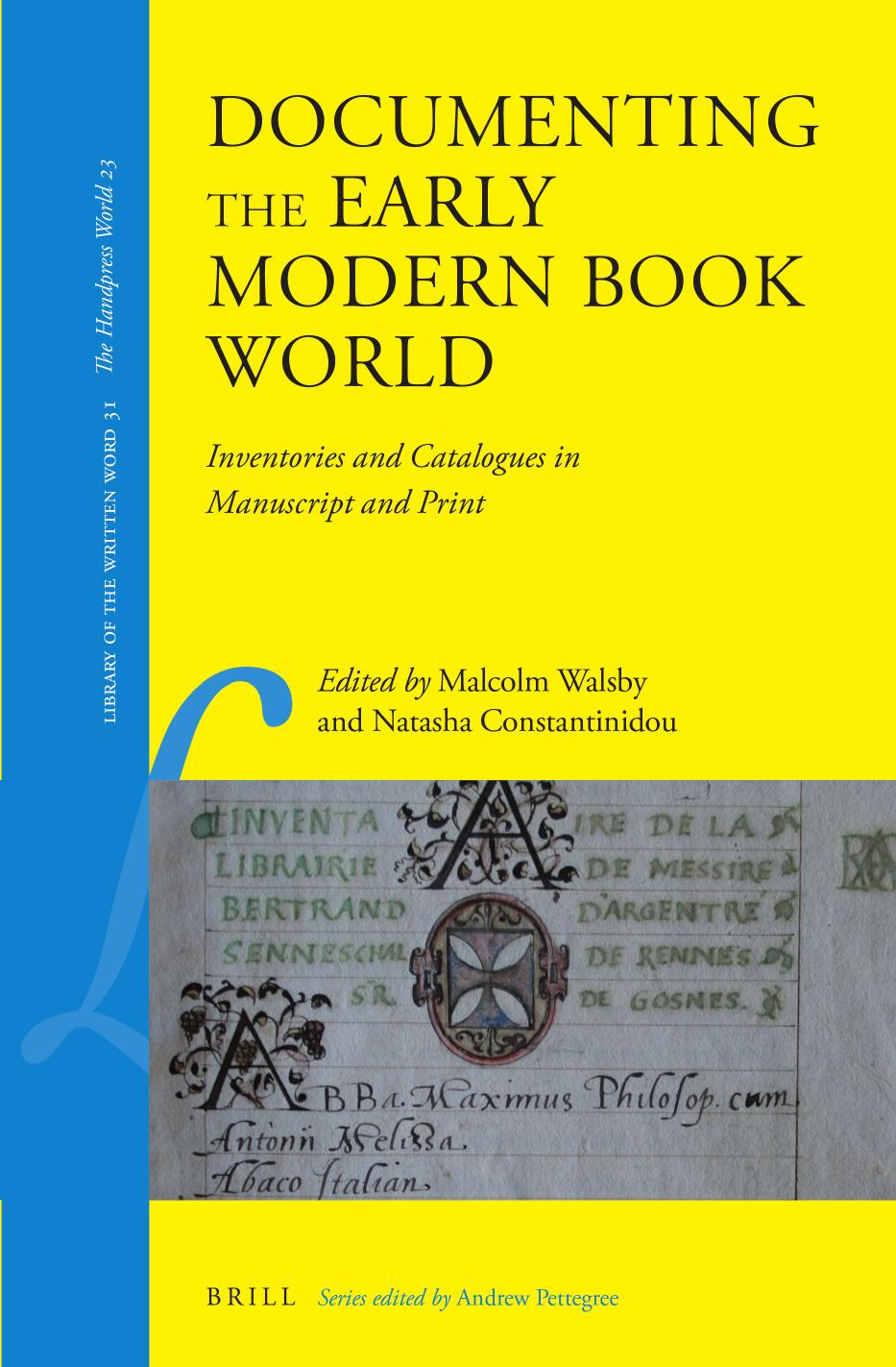 Documenting the Early Modern Book World: Inventories and Catalogues in Manuscript and Print