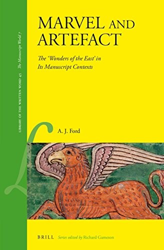 Marvel and Artefact: The 'Wonders of the East' in Its Manuscript Contexts
