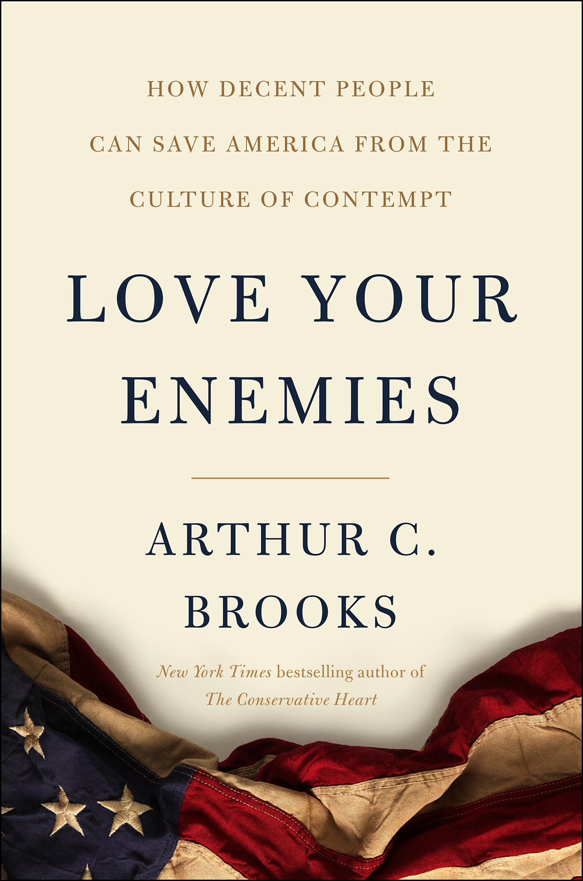 Love Your Enemies: How Decent People Can Save America From Our Culture of Contempt