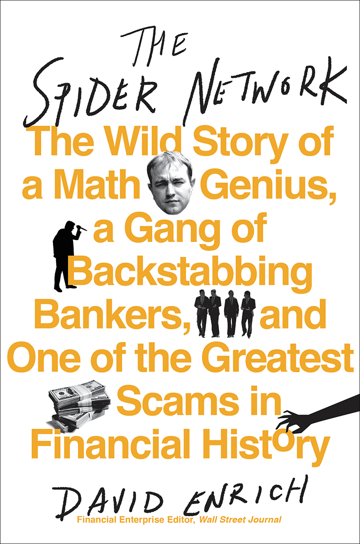 The Spider Network: How a Math Genius and a Gang of Scheming Bankers Pulled Off One of the Greatest Scams in History