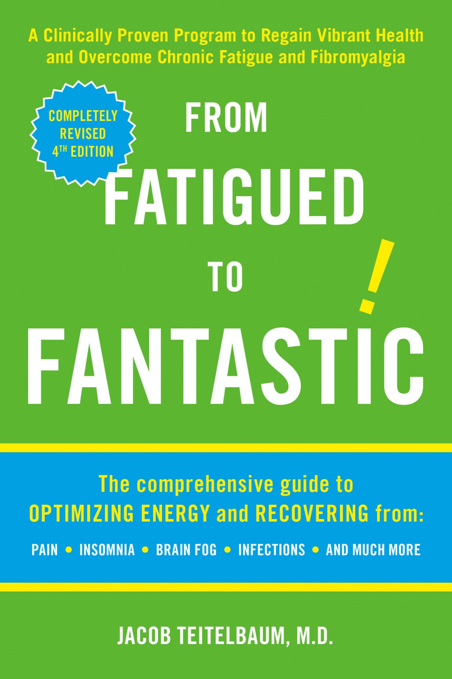 From Fatigued to Fantastic!: A Manual for Moving Beyond Chronic Fatigue and Fibromyalgia