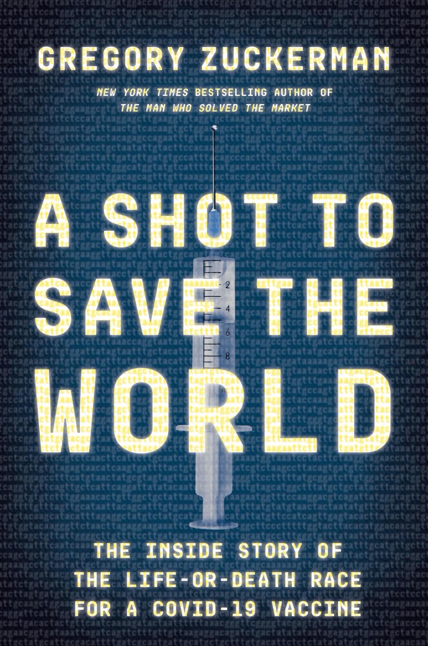 A Shot to Save the World: The Inside Story of the Life-Or-Death Race for a COVID-19 Vaccine