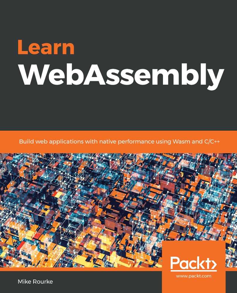 Learn WebAssembly: Build Web Applications With Native Performance Using Wasm and C/C++