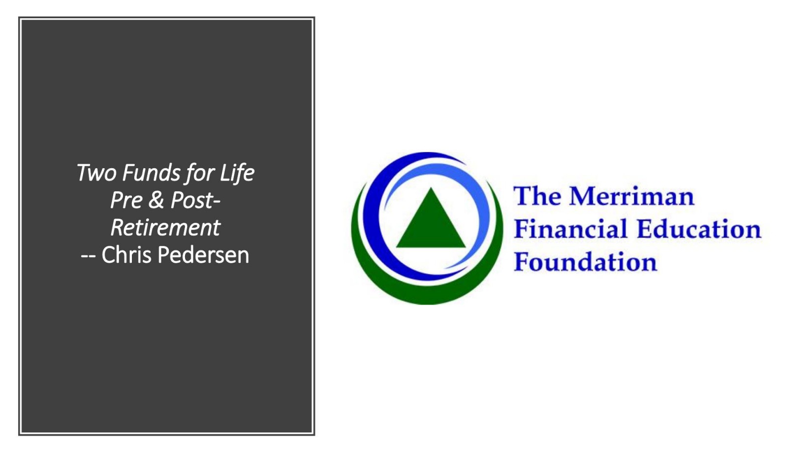 Two Funds for Life Pre & Post-Retirement -- Chris Pedersen