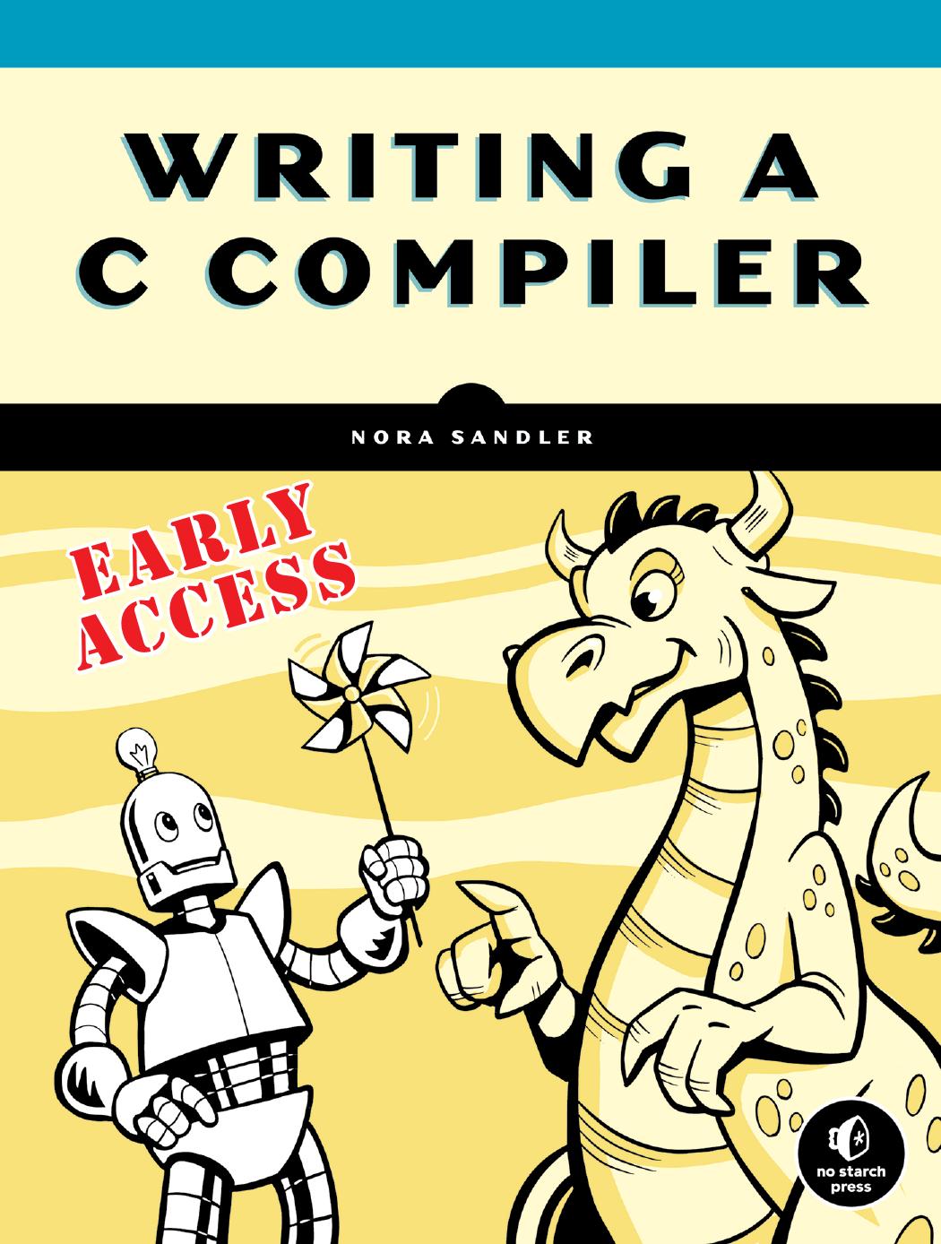 Writing a C Compiler: Build a Real Programming Language From Scratch