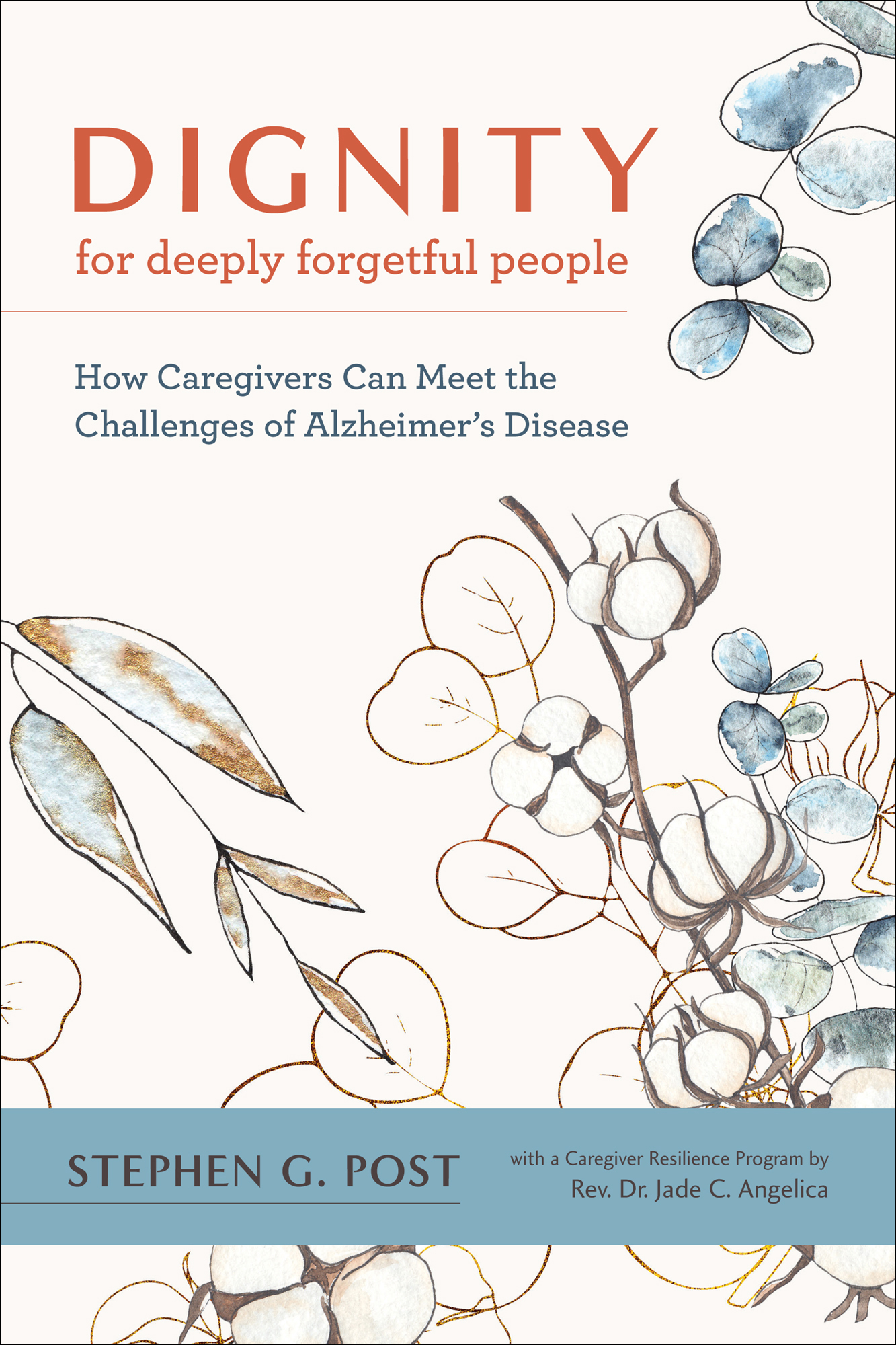 Dignity for Deeply Forgetful People: How Caregivers Can Meet the Challenges of Alzheimer's Disease