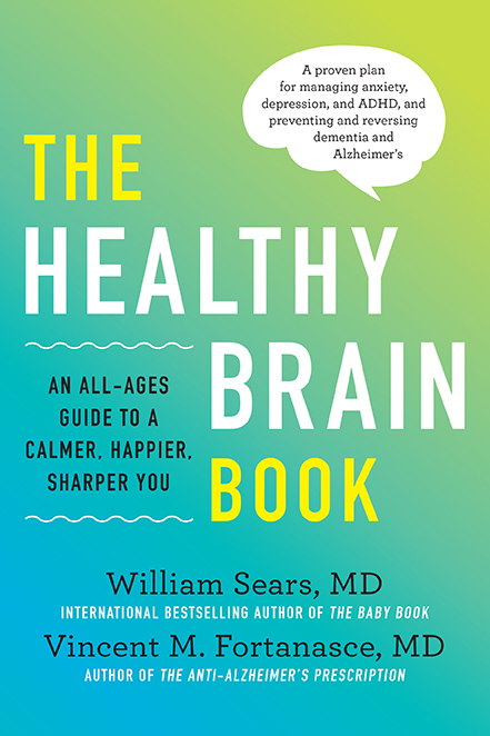 The Healthy Brain Book: An All-Ages Guide to a Calmer, Happier, Sharper You: A Proven Plan for Managing Anxiety, Depression, and ADHD, and Preventing and Reversing Dementia and Alzhei
