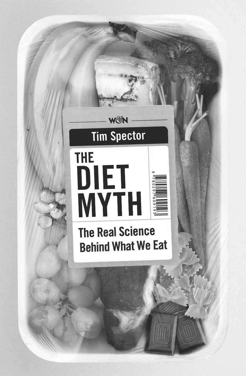 The Diet Myth: The Real Science Behind What We Eat
