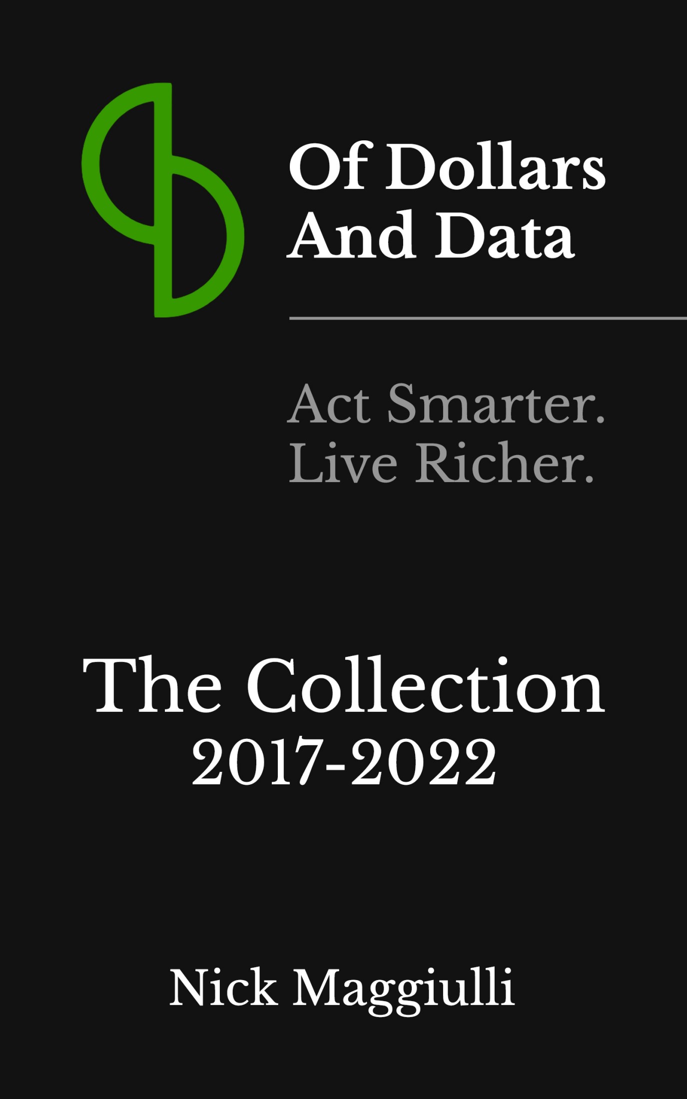 Of Dollars And Data (The Collection)