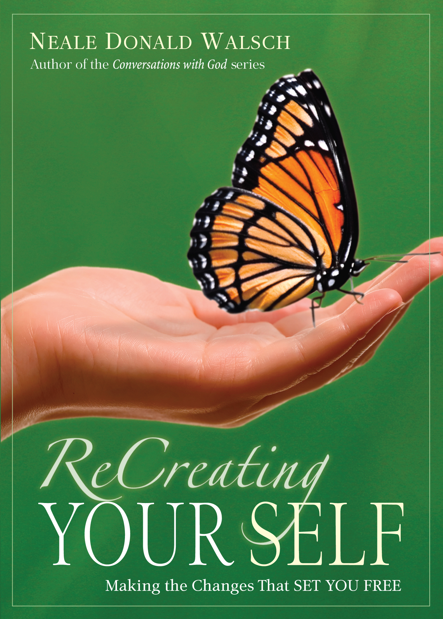 Recreating Your Self: Making the Changes That Set You Free