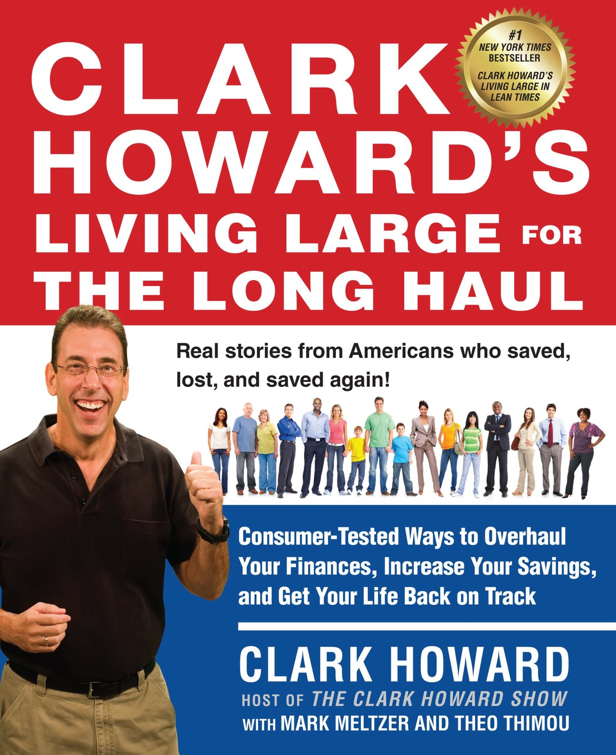 Clark Howard's Living Large for the Long Haul: Consumer-Tested Ways to Overhaul Your Finances, Increase Your Savings, and Get Y Our Life Back on Track