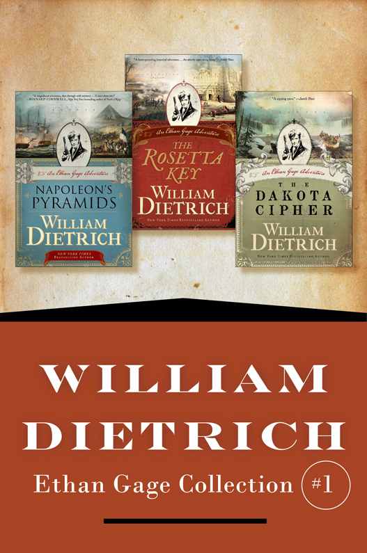 William Dietrich's Ethan Gage Collection #1: Books 1-3: Napoleon's Pyramids, the Rosetta Key, and the Dakota Cipher
