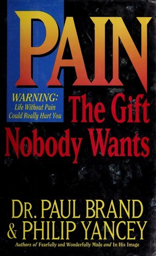 Pain: The Gift Nobody Wants