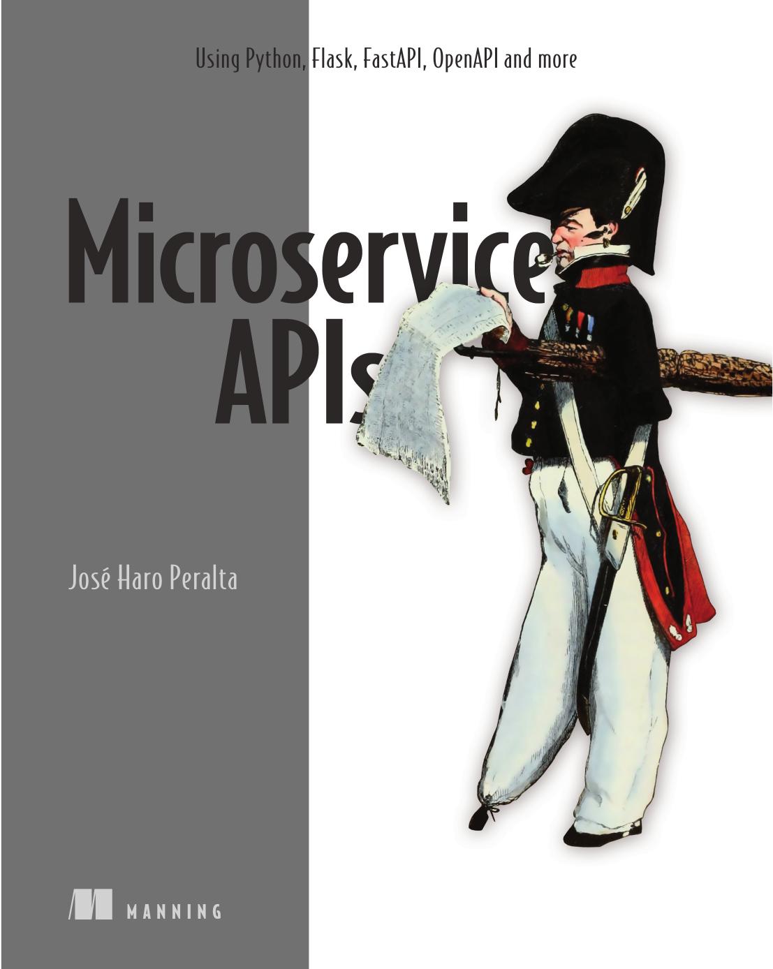 Microservice APIs: Using Python, Flask, FastAPI, OpenAPI and More