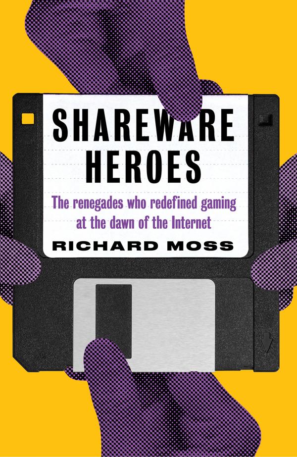 Shareware Heroes: The Renegades Who Redefined Gaming at the Dawn of the Internet