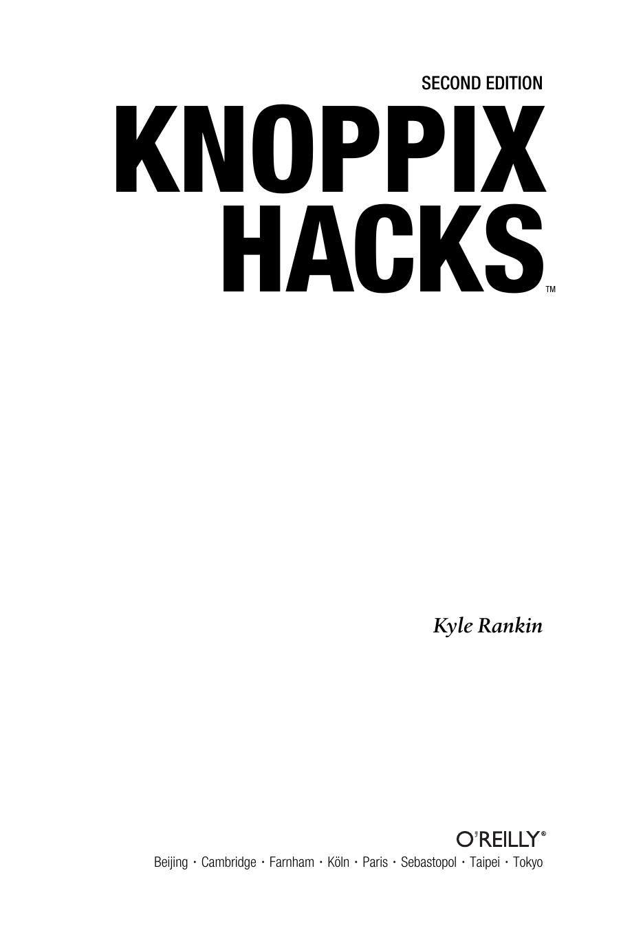 Knoppix Hacks: Tips and Tools for Hacking, Repairing, and Enjoying Your PC
