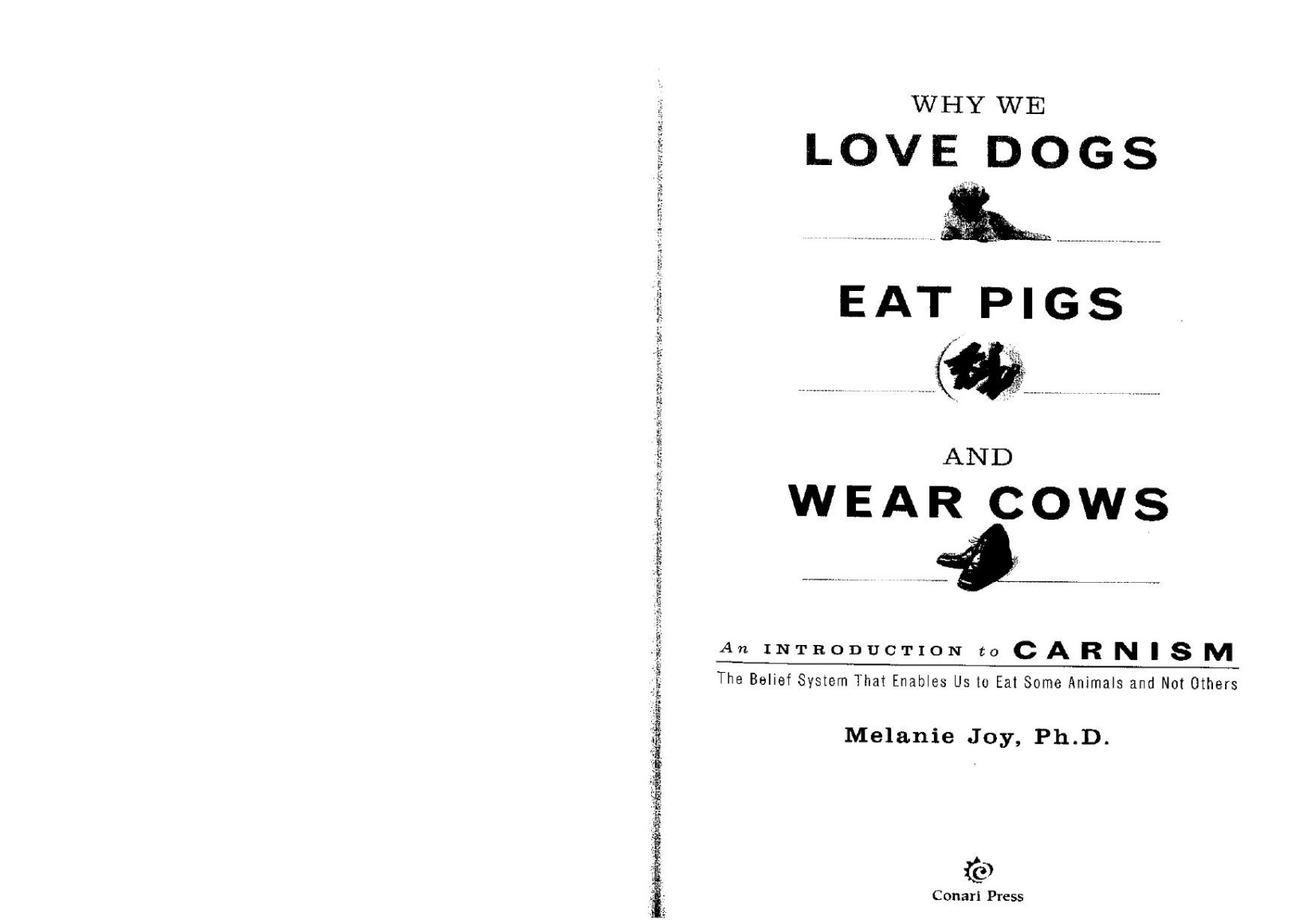 Why We Love Dogs, Eat Pigs, and Wear Cows: An Introduction to Carnism, 10th Anniversary Edition