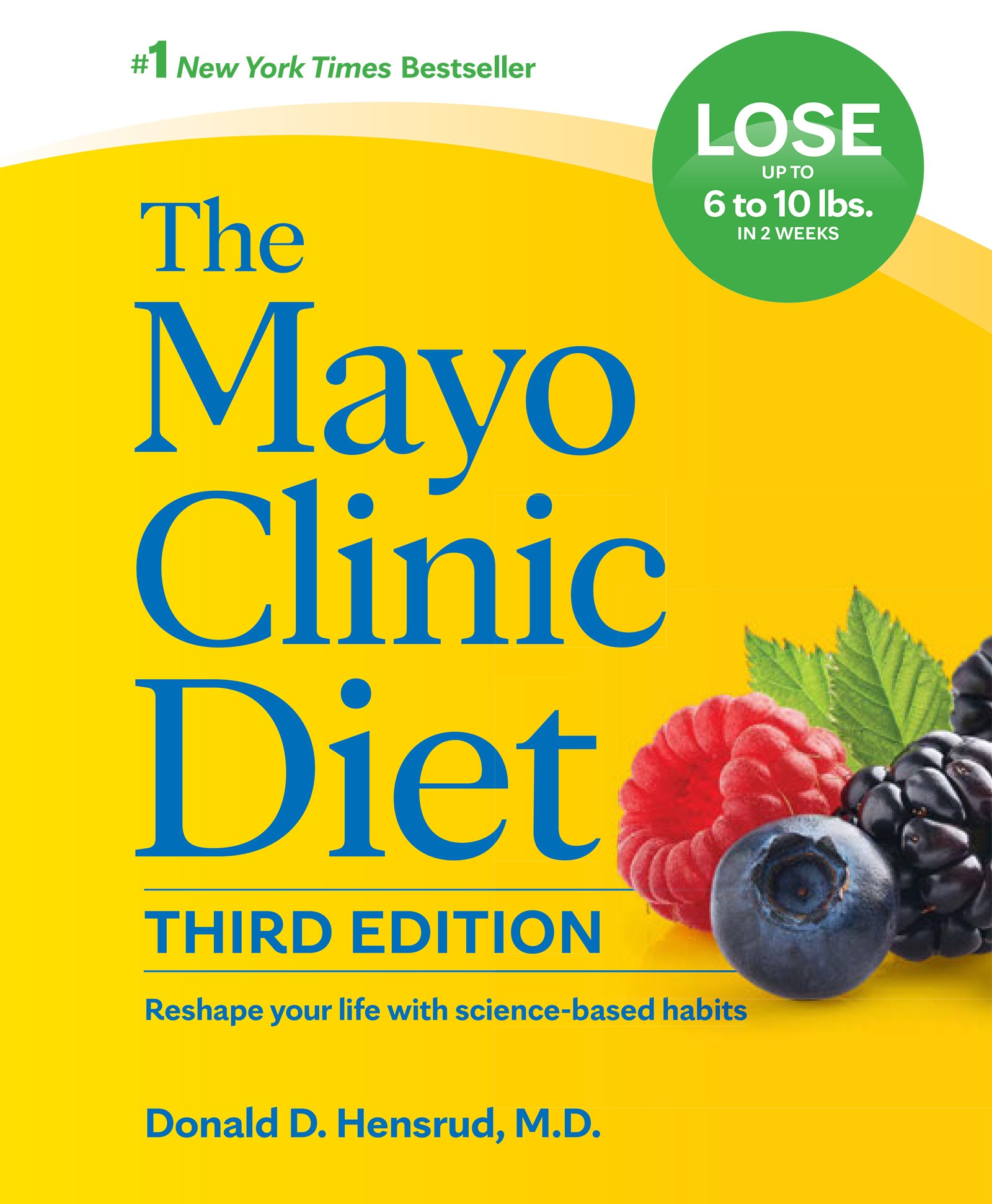 The Mayo Clinic Diet, 3rd Edition: Reshape Your Life With Science-Based Habits: Reshape your life with science-based habits