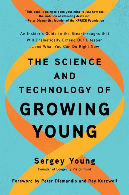 The Science and Technology of Growing Young: An Insider's Guide to the Breakthroughs That Will Dramatically Extend Our Lifespan . . . And What You Can Do Right Now