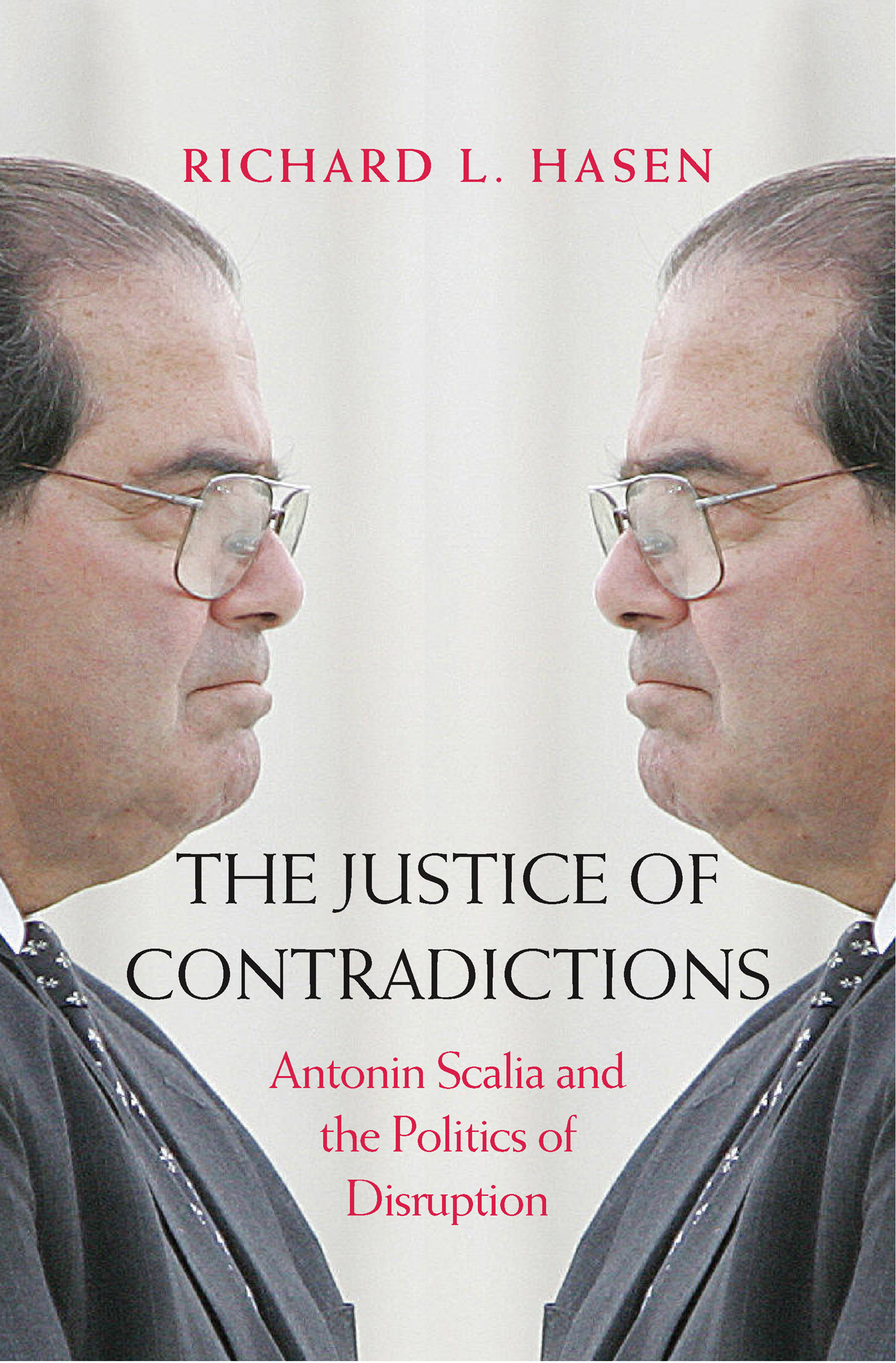 The Justice of Contradictions: Antonin Scalia and the Politics of Disruption