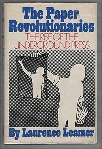 The Paper Revolutionaries: The Rise of the Underground Press