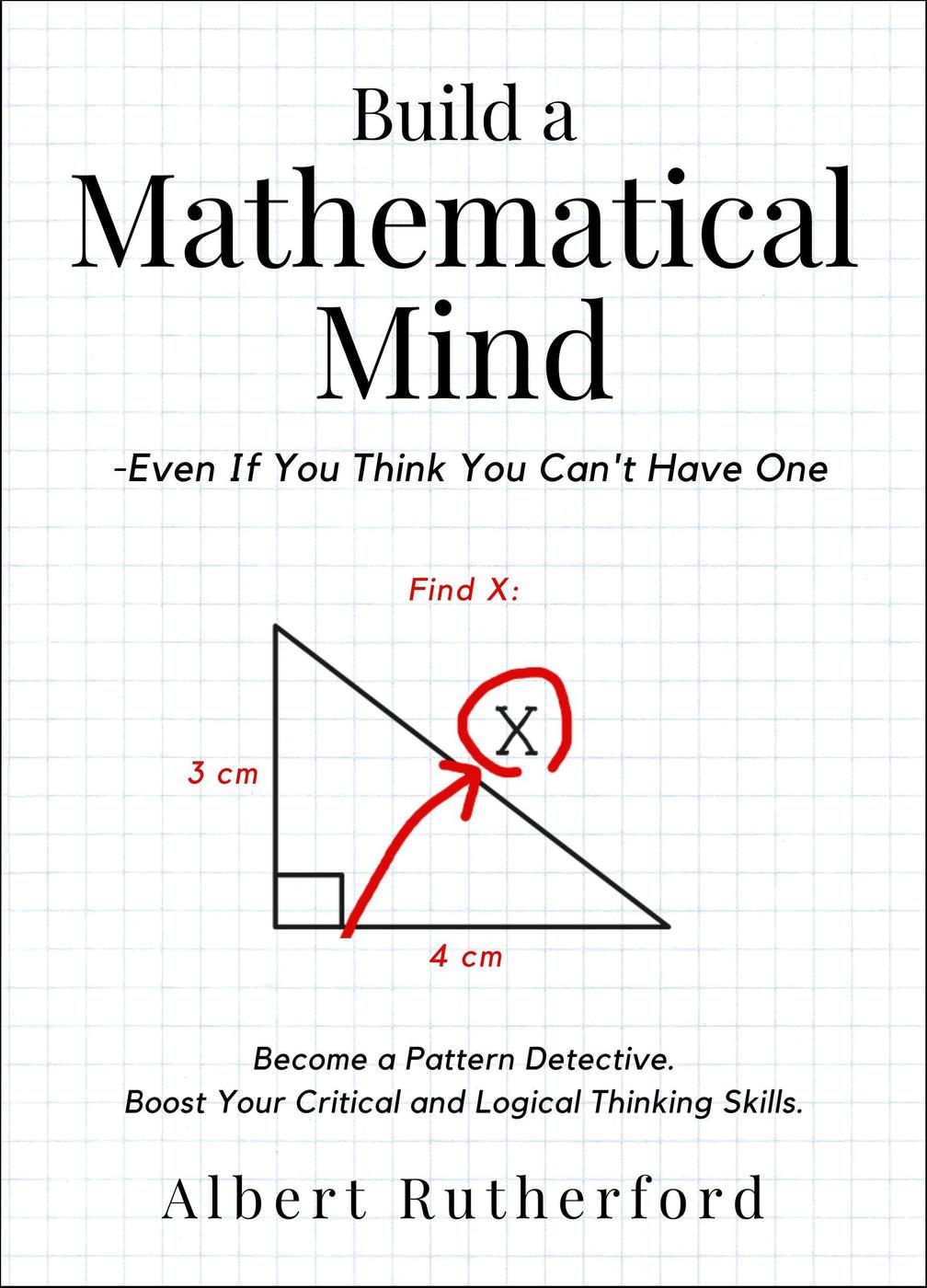 Build a Mathematical Mind: Even If You Think You Can't Have One