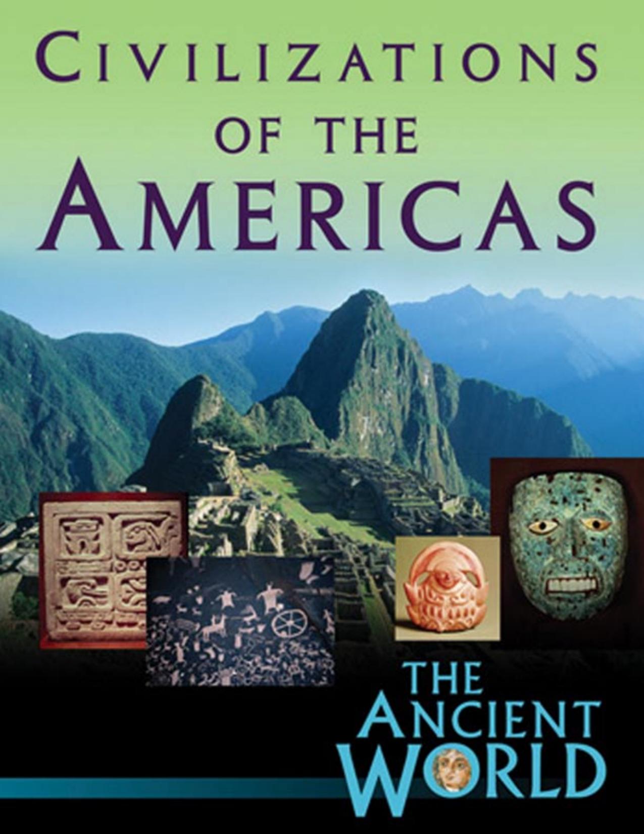 The Ancient World: Volume 3: Civilizations of the Americas