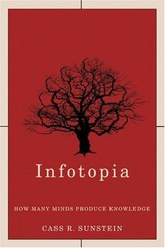 Infotopia: How Many Minds Produce Knowledge