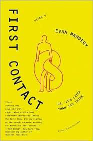 First Contact, Or, It's Later Than You Think