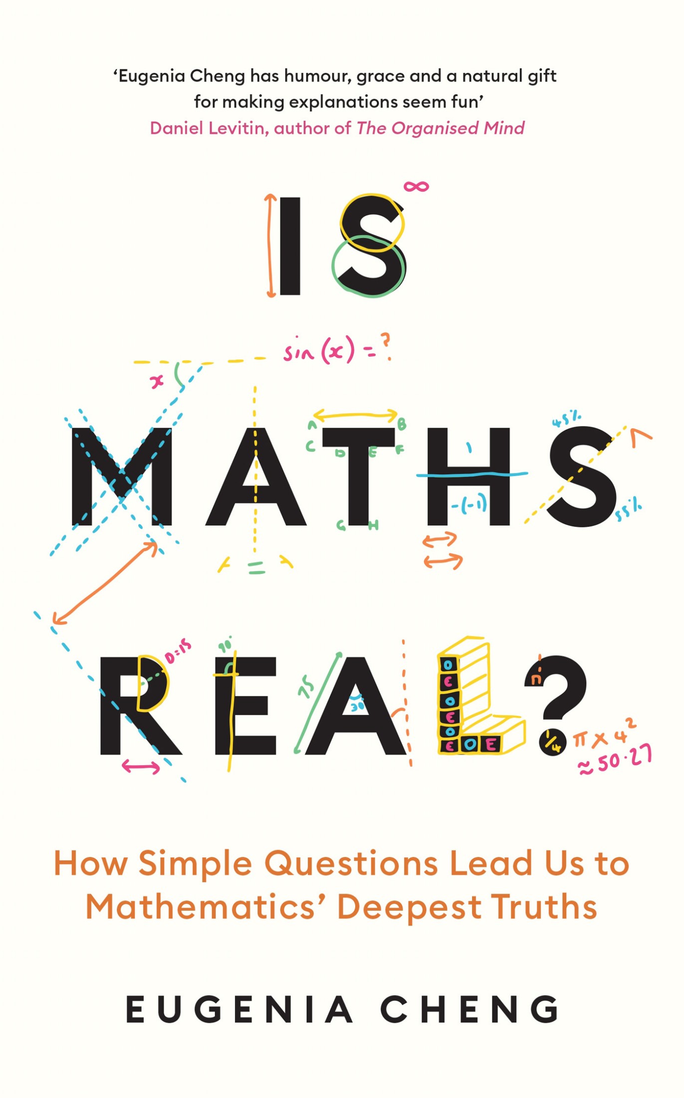 Is Maths Real?: How Simple Questions Lead Us to Mathematicsâ€™ Deepest Truths