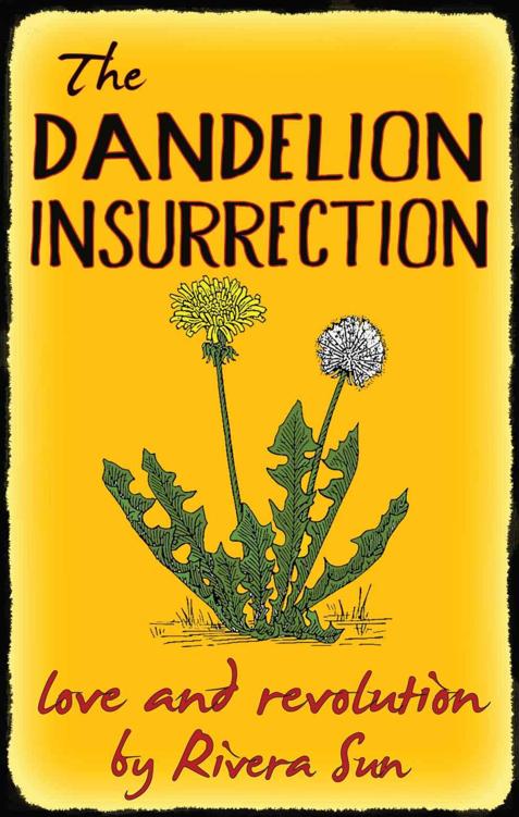 The Dandelion Insurrection: Love and Revolution