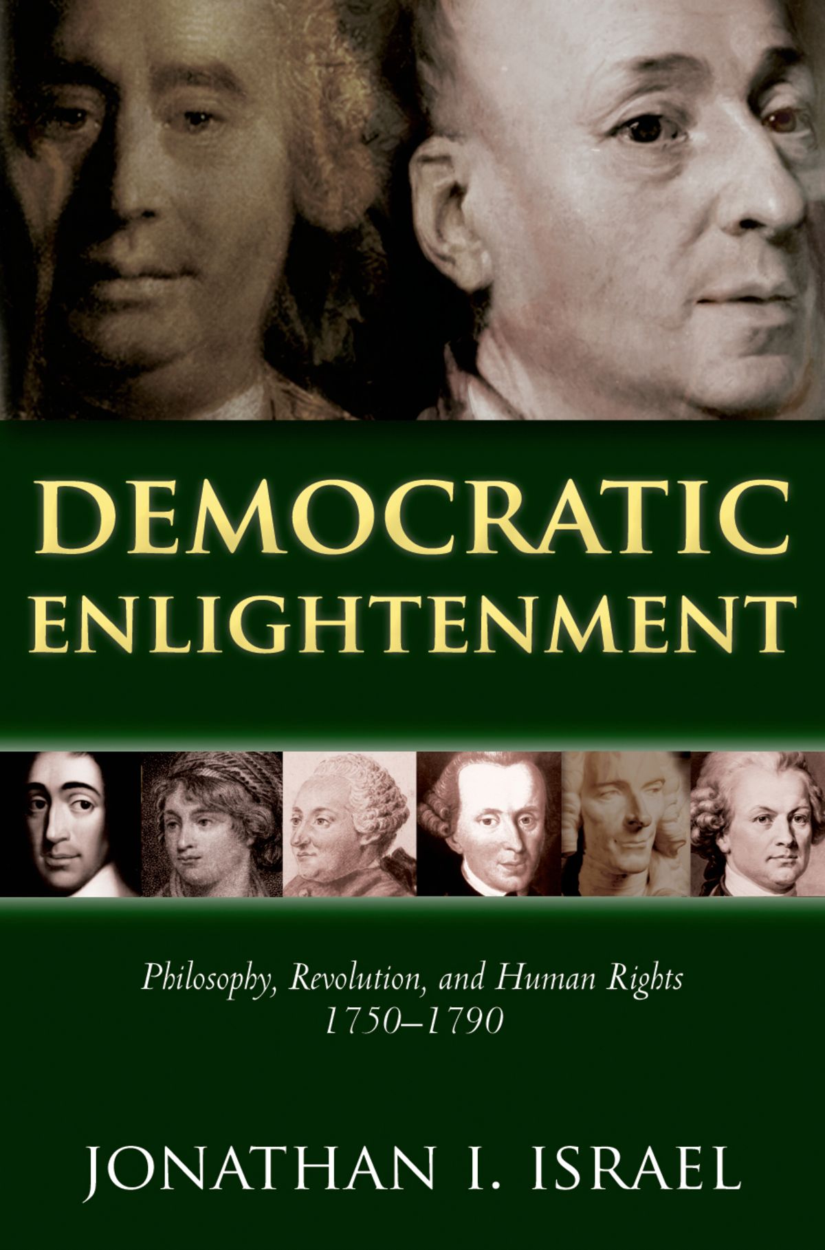 Democratic Enlightenment Philosophy Revolution and Human Rights 1750-1790