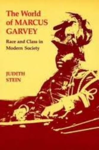The World of Marcus Garvey: Race and Class in Modern Society