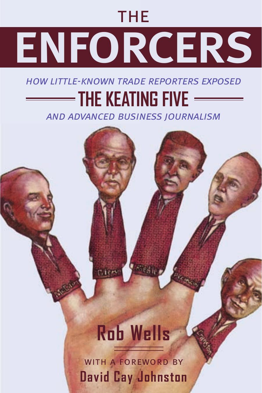 The Enforcers: How Little-Known Trade Reporters Exposed the Keating Five and Advanced Business Journalism