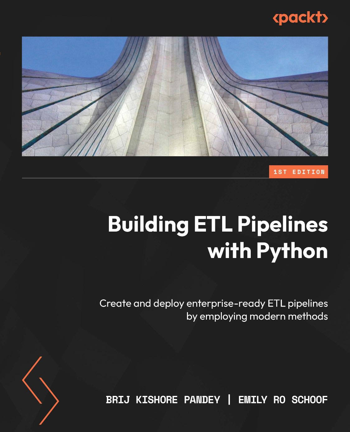 Building ETL Pipelines With Python: Create and Deploy Enterprise-Ready ETL Pipelines by Employing Modern Methods