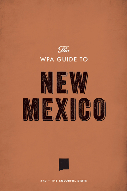 The WPA Guide to New Mexico: The Colorful State