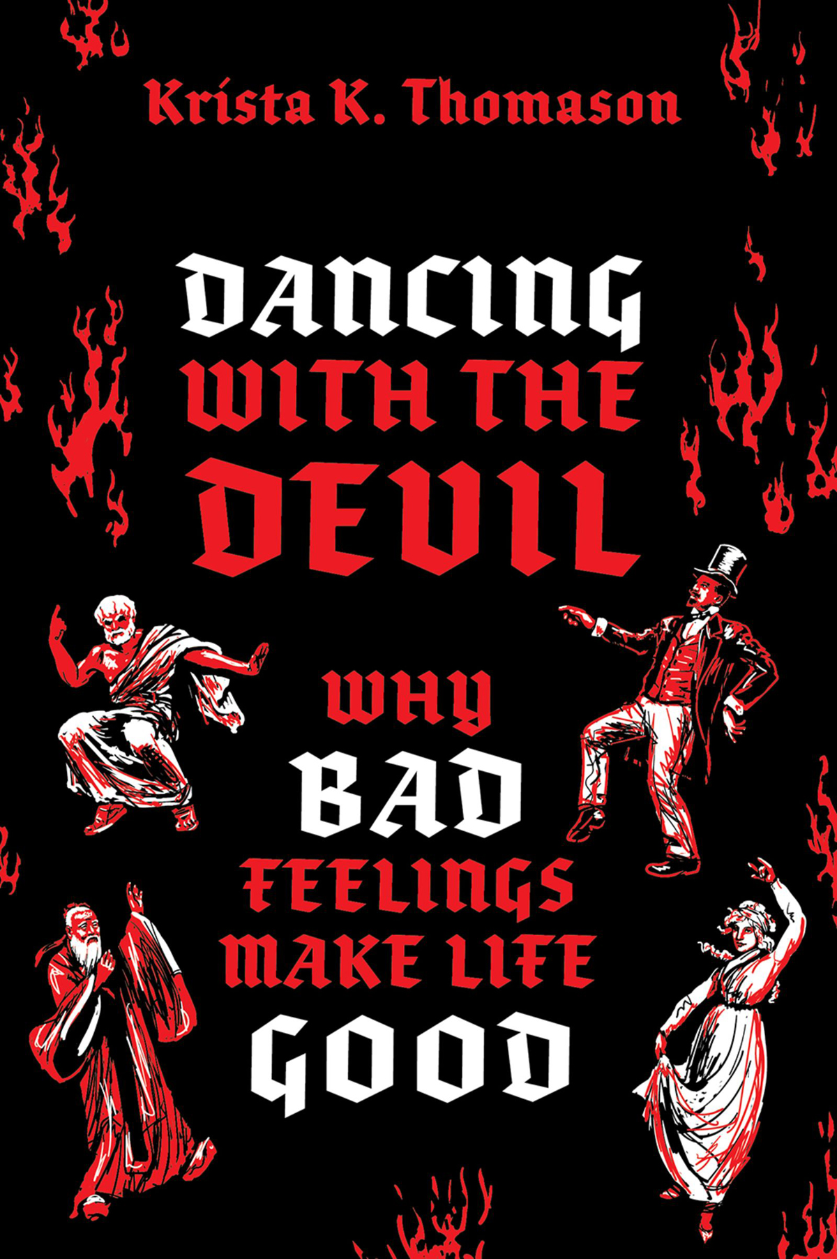 Dancing With the Devil: Why Bad Feelings Make Life Good