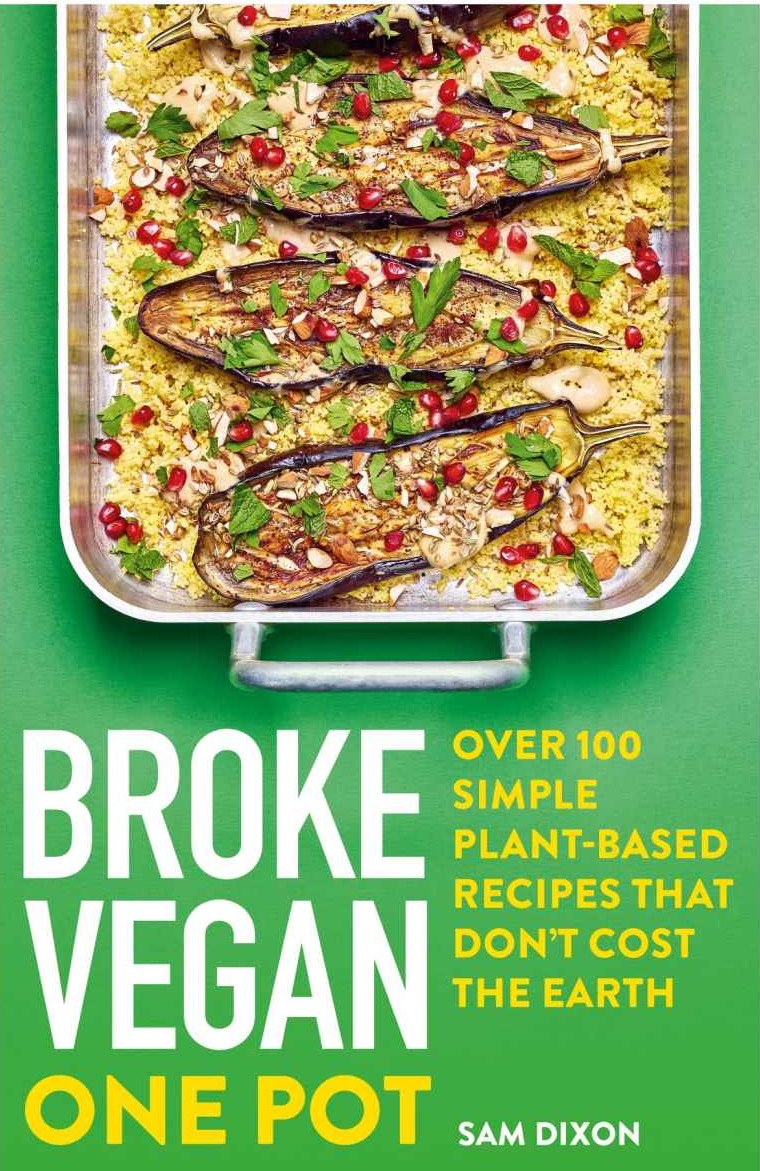 Broke Vegan: One Pot: Over 100 Simple Plant-Based Recipes That Don't Cost the Earth