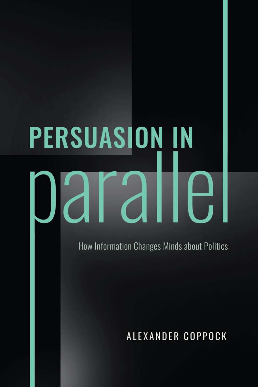 Persuasion in Parallel: How Information Changes Minds About Politics