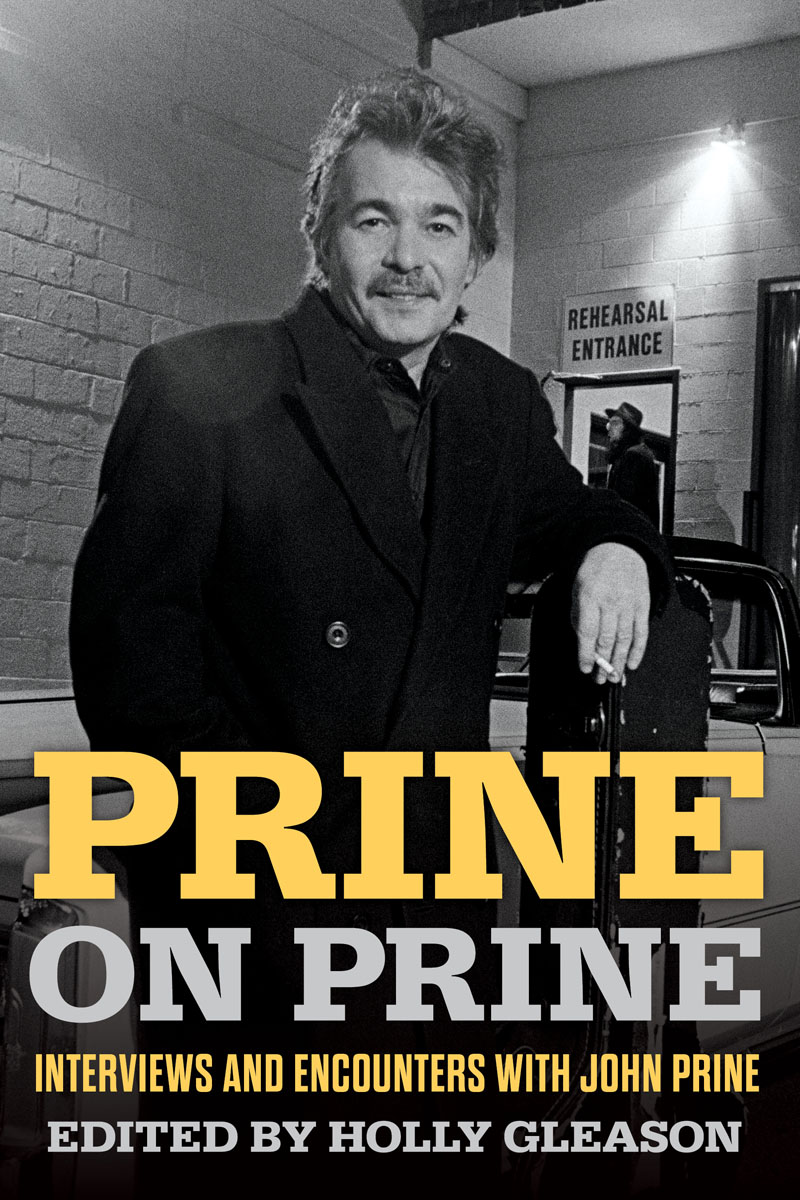Prine on Prine: Interviews and Encounters With John Prine