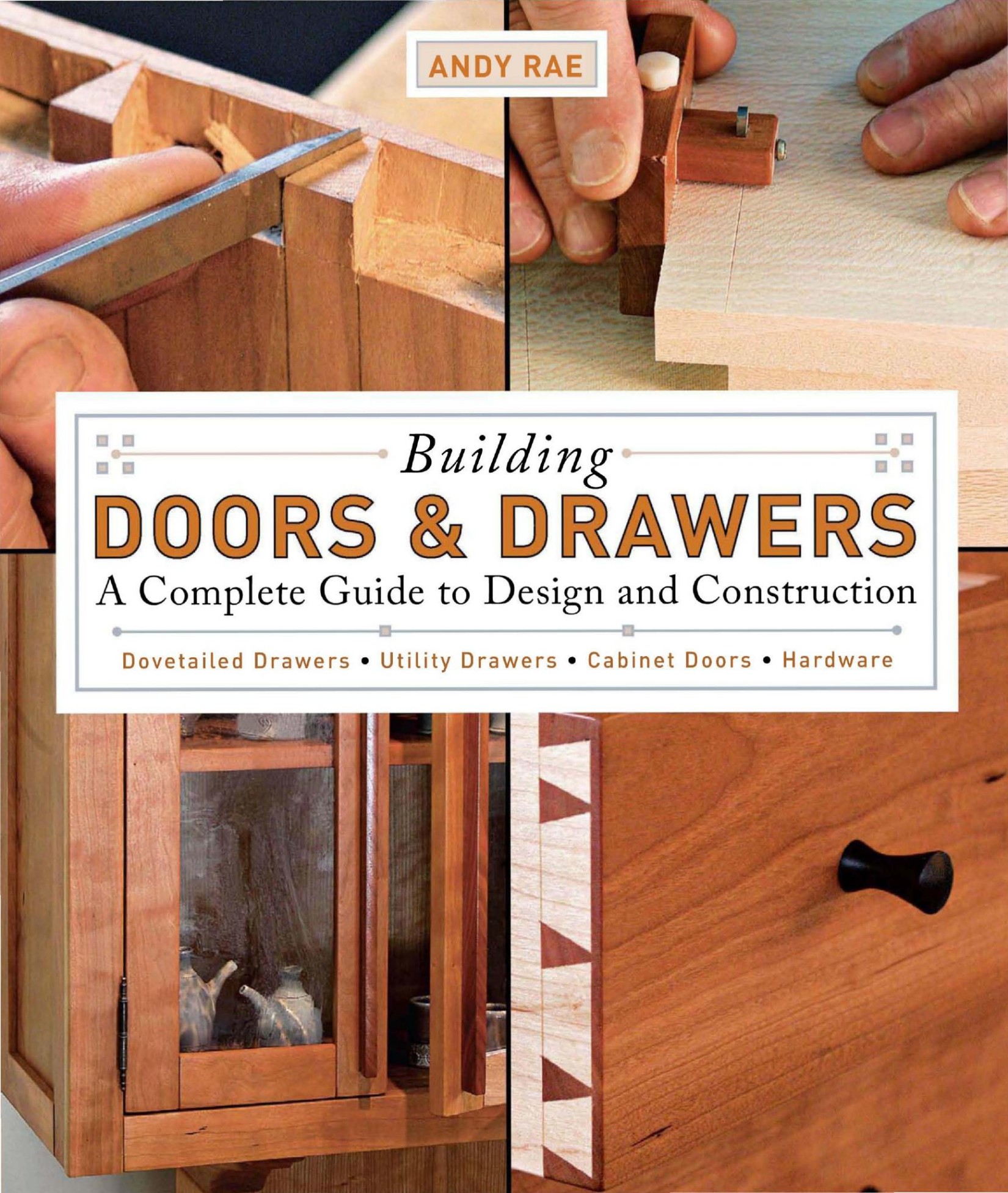 Building Doors and Drawers: A Complete Guide to Design and Construction